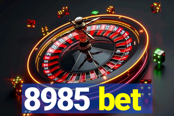 8985 bet